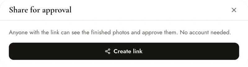 Share for approval window: Anyone with the link can see the finished photos and approve them, no account needed, with a Create link button